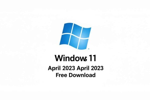 Windows 11 April 2023 Free Download